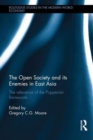 The Open Society and its Enemies in East Asia : The Relevance of the Popperian Framework - Book