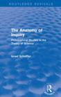 The Anatomy of Inquiry (Routledge Revivals) : Philosophical Studies in the Theory of Science - Book