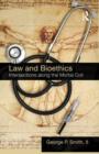 Law and Bioethics : Intersections Along the Mortal Coil - Book
