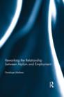 Reworking the Relationship between Asylum and Employment - Book