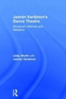 Jasmin Vardimon's Dance Theatre : Movement, memory and metaphor - Book