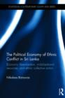 The Political Economy of Ethnic Conflict in Sri Lanka : Economic Liberalization, Mobilizational Resources, and Ethnic Collective Action - Book