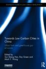 Towards Low Carbon Cities in China : Urban Form and Greenhouse Gas Emissions - Book