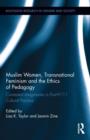 Muslim Women, Transnational Feminism and the Ethics of Pedagogy : Contested Imaginaries in Post-9/11 Cultural Practice - Book