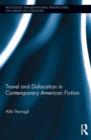 Travel and Dislocation in Contemporary American Fiction - Book