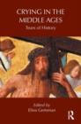 Crying in the Middle Ages : Tears of History - Book