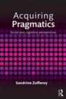 Acquiring Pragmatics : Social and cognitive perspectives - Book