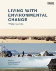 Living with Environmental Change : Waterworlds - Book