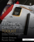 The Technical Director's Toolkit : Process, Forms, and Philosophies for Successful Technical Direction - Book