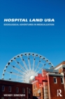 Hospital Land USA : Sociological Adventures in Medicalization - Book