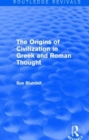 The Origins of Civilization in Greek and Roman Thought (Routledge Revivals) - Book