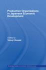 Production Organizations in Japanese Economic Development - Book