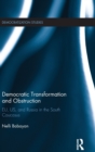 Democratic Transformation and Obstruction : EU, US, and Russia in the South Caucasus - Book