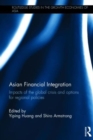 Asian Financial Integration : Impacts of the Global Crisis and Options for Regional Policies - Book