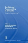Conflict and Peacebuilding in Sri Lanka : Caught in the Peace Trap? - Book