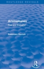 Aristophanes (Routledge Revivals) : Poet and Dramatist - Book