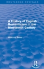 A History of English Romanticism in the Nineteenth Century (Routledge Revivals) - Book