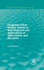 Integrated Urban Models Volume 2: New Research and Applications of Optimization and Dynamics (Routledge Revivals) - Book