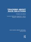 Teaching About Race Relations (RLE Edu J) : Problems and Effects - Book
