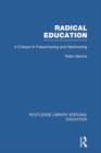 Radical Education (RLE Edu K) : A Critique of Freeschooling and Deschooling - Book