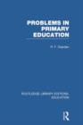 Problems in Primary Education (RLE Edu K) - Book