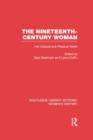 The Nineteenth-century Woman : Her Cultural and Physical World - Book