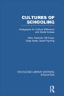 Cultures of Schooling (RLE Edu L Sociology of Education) : Pedagogies for Cultural Difference and Social Access - Book