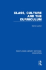 Class, Culture and the Curriculum - Book
