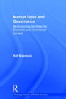 Market Drive and Governance : Re-examining the Rules for Economic and Commercial Contest - Book