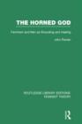 The Horned God (RLE Feminist Theory) : Feminism and Men as Wounding and Healing - Book