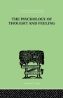 The Psychology Of Thought And Feeling : A Conservative Interpretation of Results in Modern Psychology - Book