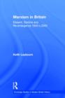 Marxism in Britain : Dissent, Decline and Re-emergence 1945-c.2000 - Book