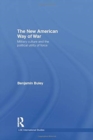 The New American Way of War : Military Culture and the Political Utility of Force - Book