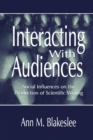 Interacting With Audiences : Social Influences on the Production of Scientific Writing - Book
