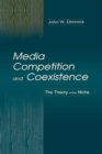 Media Competition and Coexistence : The Theory of the Niche - Book
