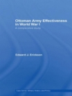 Ottoman Army Effectiveness in World War I : A Comparative Study - Book