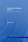 Power Shifts, Strategy and War : Declining States and International Conflict - Book