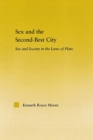 Sex and the Second-Best City : Sex and Society in the Laws of Plato - Book