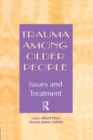 Trauma Among Older People : Issues and Treatment - Book