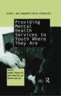 Providing Mental Health Servies to Youth Where They Are : School and Community Based Approaches - Book