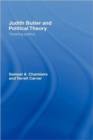 Judith Butler and Political Theory : Troubling Politics - Book