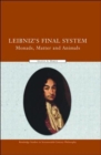 Leibniz's Final System : Monads, Matter, and Animals - Book