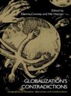 Globalization's Contradictions : Geographies of Discipline, Destruction and Transformation - Book