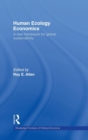Human Ecology Economics : A New Framework for Global Sustainability - Book