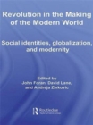 Revolution in the Making of the Modern World : Social Identities, Globalization and Modernity - Book