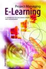 Project Managing E-Learning : A Handbook for Successful Design, Delivery and Management - Book