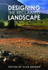 Designing the Reclaimed Landscape - Book