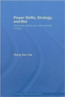 Power Shifts, Strategy and War : Declining States and International Conflict - Book
