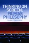 Thinking on Screen : Film as Philosophy - Book