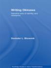 Writing Okinawa : Narrative acts of identity and resistance - Book